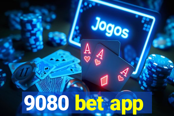 9080 bet app
